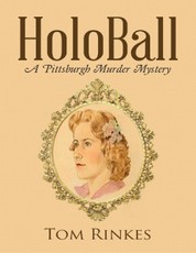 Holo Ball: A Pittsburgh Murder Mystery