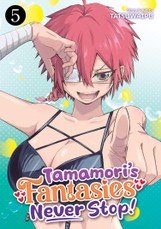 Tamamori's Fantasies Never Stop! Vol. 5