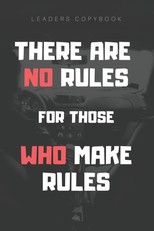 there are no rules for those who make rules