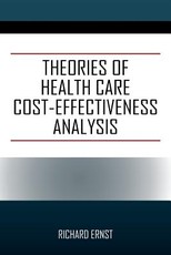 Theories of Health Care Cost-Effectiveness Analysis