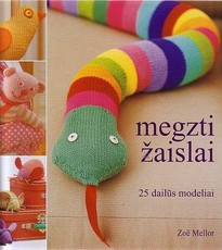 Megzti žaislai: 25 dailūs modeliai