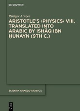 Aristotle's >Physics VIII<, Translated into Arabic by Ishaq ibn Hunayn (9th c.)
