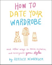 Newberger, H: How to Date Your Wardrobe