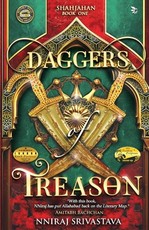 Daggers of Treason - Shahjahan Book One Gripping portrayal of the Mughal Era