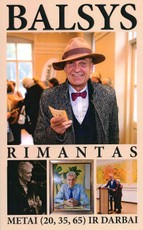 Balsys. Rimantas. Metai (20, 35, 65) ir darbai