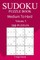 300 Medium to Hard Sudoku Puzzle Book