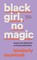 McIntosh, K: black girl, no magic