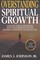 Overstanding Spiritual Growth