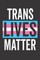 Trans Lives Matter