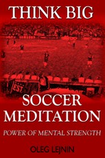 Soccer Meditation- Power of Mental Strength