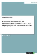 Consumer behaviour and the decision-making process of the LOHAS target group in the automotive industry