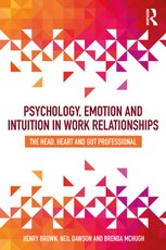 Brown, H: Psychology, Emotion and Intuition in Work Relation
