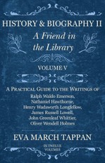 History and Biography II - A Friend in the Library - Volume V