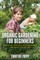 Organic Gardening For Beginners