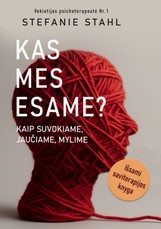 KAS MES ESAME? Kaip suvokiame, jaučiame, mylime