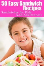 50 Easy Sandwich Recipes