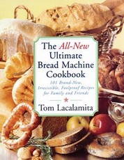 The All-New Ultimate Bread Machine Cookbook