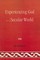 Experiencing God in a Secular World