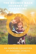 The Bounce Back Journey Of Parenting