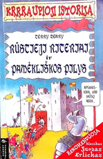 Rūstieji riteriai ir pamėkliškos pilys. Krrraupioji istorija