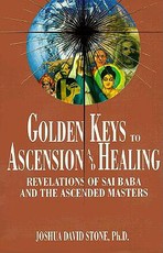 Golden Keys to Ascension and Healing
