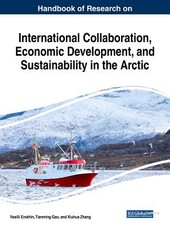 Handbook of Research on International Collaboration, Economic Development, and Sustainability in the Arctic