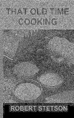 That Old Time Cooking