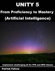 Unity 5 from Proficiency to Mastery