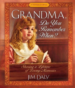 Grandma, Do You Remember When?: Sharing a Lifetime of Loving Memories