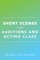 Short Scenes for Auditions and Acting Class