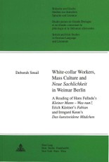 White-collar Workers, Mass Culture and Neue Sachlichkeit in Weimar Berlin