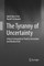 The Tyranny of Uncertainty