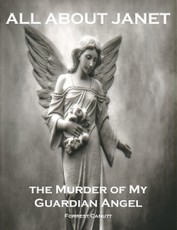 All About Janet, the Murder of my Guardian Angel