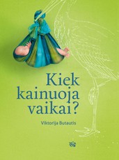 Kiek kainuoja vaikai?