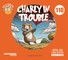 Charly in Trouble