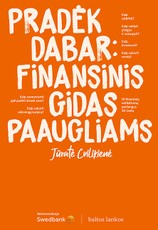 Pradėk dabar: finansinis gidas paaugliams Pradėk dabar: finansinis gidas paaugliams