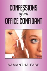 Fase, S: Confessions of an Office Confidant