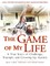 The Game of My Life