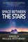 Space Between The Stars