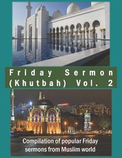 Friday Sermon (Khutbah) Vol. 2