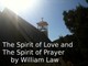 The Spirit of Prayer and the Spirit of Love